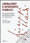 Liberalismo e intervento pubblico. Giuseppe Di Nardi nella storia italiana del Novecento libro