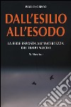 Dall'esilio all'esodo. La fede esposta all'incertezza dei tempi nuovi libro di Greco Paolo