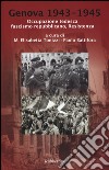 Genova 1943-1945. Occupazione tedesca, fascismo repubblicano, Resistenza libro