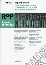 Rivista di politica (2014). Vol. 4: Cosa vuol dire essere conservatore: tra ironia, buon senso e realismo libro