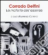 Corrado Delfini. La materia dell'assenza. Ediz. illustrata libro di Canova L. (cur.)