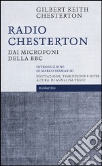 Radio Chesterton. Dai microfoni della BBC libro