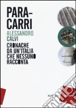 Paracarri. Cronache da un'Italia che nessuno racconta libro