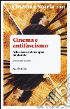 Cinema e storia (2015). Vol. 1: Cinema e antifascismo. Alla ricerca di un epos nazionale libro di Zagarrio V. (cur.)