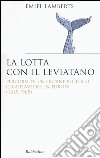 Lotta con il Leviatano. Percorsi di un ordine politico conservatore in Europa (1815-1965) libro