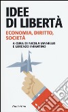 Idee di libertà. Economia, diritto, società libro