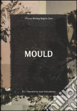 Mould. Ediz. illustrata libro