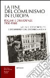 La fine del comunismo in Europa. Regimi e dissidenze (1956-1989) libro