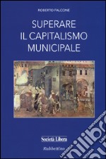 Superare il capitalismo municipale