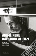 Anime nere dal libro al film libro