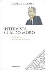 Intervista su Aldo Moro