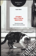 Storia dell'Italia mafiosa. Perché le mafie hanno avuto successo libro