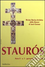 Staurós. Rivista storico-artistica della diocesi di Locri-Gerace (2014). Vol. 1 libro