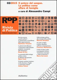 Rivista di politica (2015). Vol. 3: Il potere del sangue. La politica come affare di famiglia libro