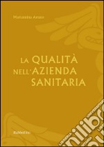 La qualità nell'azienda sanitaria libro