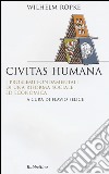 Civitas humana. I problemi fondamentali di una riforma sociale ed economica libro