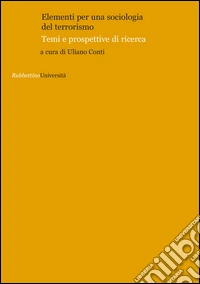 Elementi per una sociologia del terrorismo. Temi e prospettive di ricerca