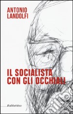 Il socialista con gli occhiali libro