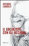 Il socialista con gli occhiali libro