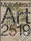 MotorHead Art 2519. La sostanza attiva lo sguardo. Catalogo della mostra (Catanzaro, 13 novembre 2015-9 gennaio 2016). Ediz. illustrata libro