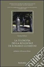 La filosofia della religione di Romano Guardini libro