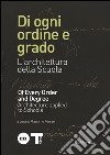 Di ogni ordine e grado. L'architettura della scuola. Ediz. italiana e inglese libro di Ferrari M. (cur.)