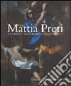 Mattia Preti. Un giovane nella Roma dopo Caravaggio. Ediz. illustrata libro