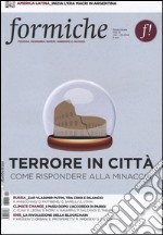 Formiche (2016). Vol. 110: Terrore in città. Come rispondere alla minaccia libro