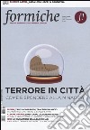 Formiche (2016). Vol. 110: Terrore in città. Come rispondere alla minaccia libro