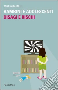 Bambini e adolescenti. Disagi e rischi