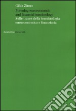 Pursuing euroeconomic and financial terminology. Sulle tracce della terminologia euroeconomica e finanziaria libro