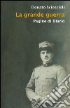 La grande guerra. Pagine di diario libro