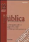 Res publica (2015). Vol. 12: La formazione politica nasce nella famiglia luogo di incontro e di dialogo tra le generazioni libro