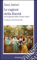 Le ragioni della libertà nei protagonisti della «Grande Vienna». Un colloquio con Juan Pablo Marcos Bay libro