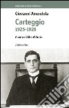 Carteggio 1925-1926 libro di Amendola Giovanni D'Auria E. (cur.)