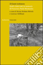 Il giusto testimone. Studi e interventi in memoria di Francesco Paolo Montanino libro