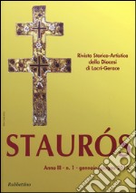 Staurós. Rivista storico-artistica della diocesi di Locri-Gerace (2015). Vol. 1 libro