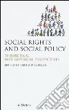 Social rights and social policy. Theoretical and empirical perspectives libro