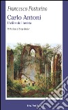 Carlo Antoni. Un filosofo liberista libro di Postorino Francesco