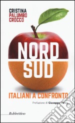 Nord sud. Italiani a confronto libro