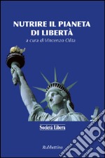 Nutrire il pianeta di libertà