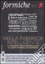 Formiche (2016). Vol. 114: Nella fabbrica intelligente. La manifattura esponenziale e i nuovi modelli di business libro