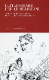 Il filosofare per le religioni. Un contributo «laico» al dialogo interreligioso libro di Naro M. (cur.)