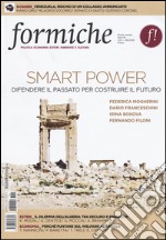 Formiche (2016). Vol. 115: Smart power. Difendere il passato per costruire il futuro libro