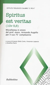 Spiritus est veritas (1Gv 5,6). Miscellanea in onore del prof. mons. Armando Augello per il suo 75° anniversario