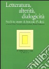 Le forme e la storia (2015). Vol. 1: Letteratura, alterità, dialogicità. Studi in onore di Antonio Pioletti libro