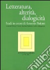 Le forme e la storia (2015). Vol. 2: Letteratura, alterità, dialogicità. Studi in onore di Antonio Pioletti libro