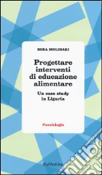 Progettare interventi di educazione alimentare. Un case study in Liguria