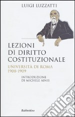 Lezioni di diritto costituzionale. Università di Roma 1908-1909 libro