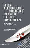 Sfida all'Occidente: il terrorismo islamico e le sue conseguenze. Dall'11 settembre 2001 all'elezione di Donald Trump libro